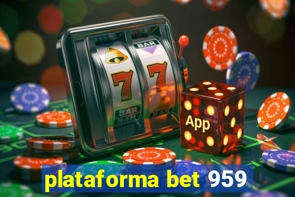 plataforma bet 959